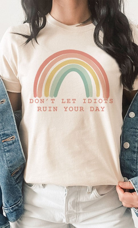 Dont Let Idiots Ruin Your Day PLUS Graphic Tee