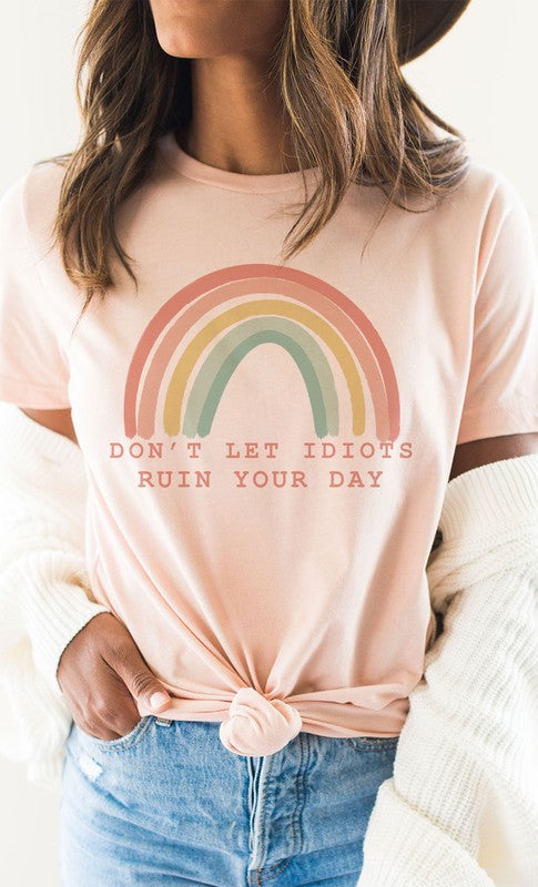 Dont Let Idiots Ruin Your Day PLUS Graphic Tee